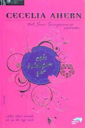Aşkı Bulduğum Yer (Seni Seviyorum'un Yazarından) Lale Bulak Çevirisi - 2008 Yılı ilk Baskısı ürün görseli 1