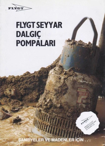 ITT Flygt / Flygt Seyyar Dalgıç Pompaları / Şantiyeler ve Madenler İçin - Kuşe Kağıda, Renkli, Resimli İlk Baskısı ürün görseli 1