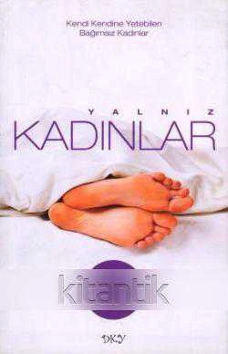 Kendi Kendine Yetebilen Bağımsız Kadınlar / Yalnız Kadınlar - 2009 Yılı İlk Baskısı - Aynur Keleş Çevirisi ürün görseli 1