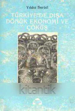 Türkiye'de Dışa Dönük Ekonomi ve Çöküş - 1988 Yılı İlk Baskısı - Türkçesi Ayşen Gür ürün görseli 1