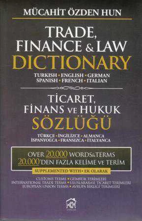 Trade, Finance & Law Dictionary / Ticaret Finans ve Hukuk Sözlüğü (Turkish - English - Gertman - Spanish - French - Italy) ürün görseli 1