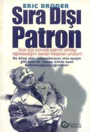 Sıra Dışı Patron (Size 100 Soruda Patron Olmayı Öğreteceğini Sanan Kitapları Unutun) 1998 Yılı İlk Baskısı - S. Gökçen Ezber Çevirisi ürün görseli 1