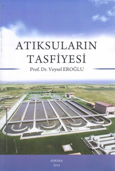 Atıksuların Tasfiyesi 2014 Yılı Resimli, Grafikli ve Şemalı Görsellerle Üçüncü Baskısı ürün görseli 1