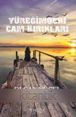 Yüreğimdeki Cam Kırıkları - 2013 Yılı İlk Baskısı ürün görseli 1