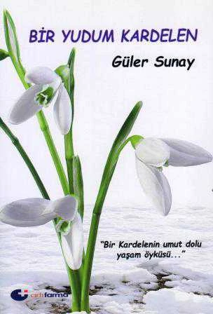 Bir Yudum Kardelen "Bir Kardelenin Umut Dolu Yaşam Öyküsü…" / 2014 Yılı İlk Baskısı ürün görseli 1