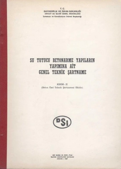 Su Tutucu Betonarme Yapıların Yapımına Ait Genel Teknik Şartname - Kısım - II (Beton Özel Teknik Şartnamesi Eki) 1987 Yılı İlk Baskısı ürün görseli 1
