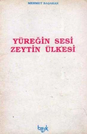 Yüreğin Sesi Zeytin Ülkesi  Yeni Yazılarla Genişletilmiş Üçüncü Baskı ürün görseli 1