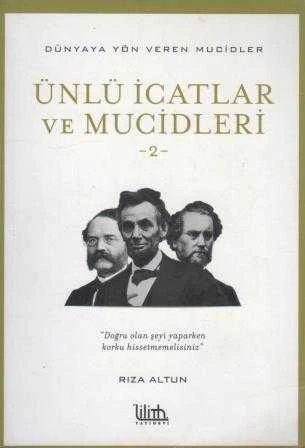 Ünlü İcatlar ve Mucidleri Cilt: 2 / Dünyaya Yön Veren Mucidler Dizisi "Doğru Olan Şeyi Yaparken Korku Hissetmemelisiniz" - 2018 Yılı İkinci Baskısı ürün görseli 1