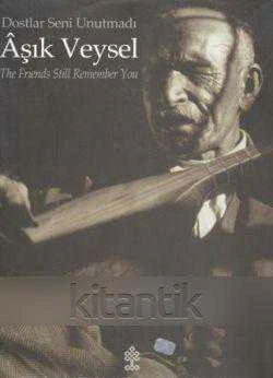 Dostlar Seni Unutmadı Aşık Veysel - The Friends Stıll Remember You Aşık Veysel / 1999 Yılı Ciltli, Şömizli, Avrupa Kuşe Kağıda Renkli Resimli İlk Baskısı ürün görseli 1