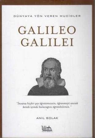 Galileo Galilei / Dünyaya Yön Veren Mucidler Dizisi "İnsana Hiçbir Şeyi Öğretemezsin; Öğrenmeyi Ancak Kendi İçinde Bulacağını Öğretebilirsin" - 2018 Yılı İkinci Baskısı ürün görseli 1