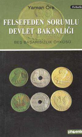 Felsefeden Sorumlu Devlet Bakanlığı / Beş Başarısızlık Öyküsü (2005 Yılı Birinci Baskısı) ürün görseli 1