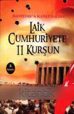 Laik Cumhuriyete 11 Kurşun (Danıştay'a Kanlı Saldırı) / 2006 Yılı Üçüncü Baskısı ürün görseli 1