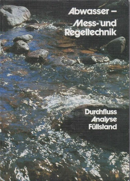 Abwasser - Mess - Und Regeltechnik / Durchfluss Analyse Füllstand - Ciltli, Kuşe Kağıda, Resimli İlk Baskısı ürün görseli 1