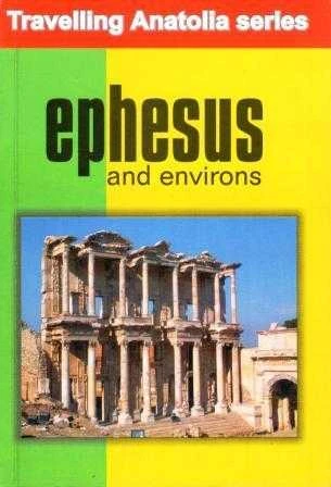Ephesus And Environs "Travelling Anatolia Series / 2001 Yılı İlk Baskısı - Süleyman Gülkaya Çevirisi / Kuşe Kağıda Renkli Resimli Baskı ürün görseli 1