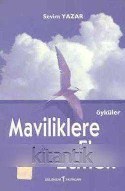 Maviliklere El Etmek - Öyküler / 2001 Yılı İlk Baskısı ürün görseli 1