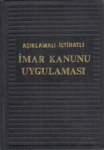 Açıklamalı - İçtihatlı İmar Kanunu Uygulaması ve Uyuşmazlıkların Çözüm Yolları 1978 Yılı İlk Baskısı ürün görseli 1