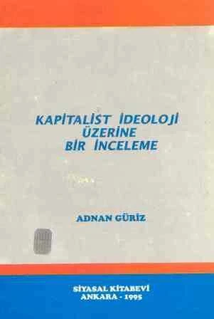 Kapitalist İdeoloji Üzerine Bir İnceleme (1995 Yılı İkinci Baskısı) ürün görseli 1