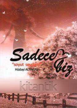 Sadece Biz Soyut Sevdam / 2014 Yılı İlk Baskısı ürün görseli 1