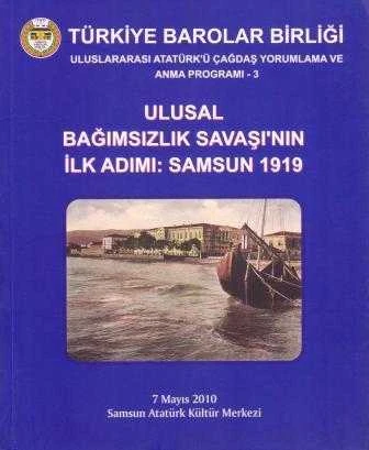 Ulusal Bağımsızlık Savaşı'nın İlk Adımı: Samsun 1919 "Uluslararası Atatürk'ü Çağdaş Yorumlama ve Anma Programı" / 2010 Yılı İlk Baskısı ürün görseli 1