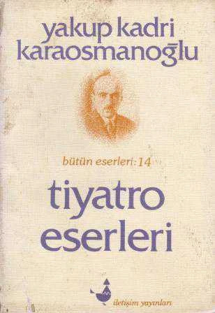 Tiyatro Eserleri / Yakup Kadri Karaosmanoğlu Bütün Eserleri 14 (1983 Yılı Birinci Baskısı) ürün görseli 1
