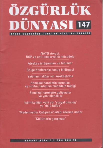 Özgürlük Dünyası Aylık Sosyalist Teori ve Politika Dergisi / Yıl: Temmuz 2004 Sayı: 147 ürün görseli 1