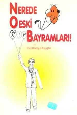 Nerede O Eski Tıp Bayramları! / 1997 Yılı İlk Baskısı ürün görseli 1
