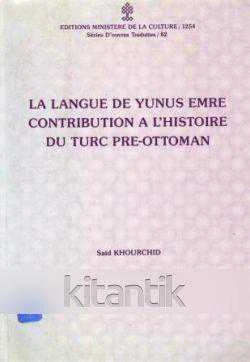 La Langue De Yunus Emre Contribution A L'histoire Du Turc Pre - Ottoman (1991 Yılı Birinci Baskısı) ürün görseli 1