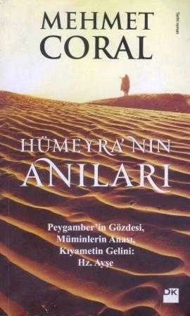 Hümeyra'nın Anıları "Peygamber'in Gözdesi, Müminlerin Anası, Kıyametin Gelini: Hz. Ayşe / 2012 Yılı İlk Baskısı ürün görseli 1