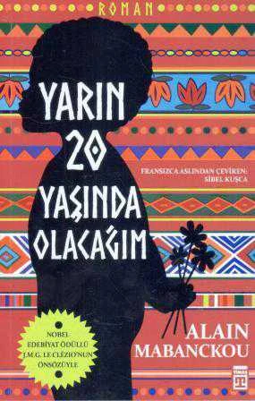 Yarın 20 Yaşında Olacağım / Sibel Kuşca Çevirisi / 2015 Yılı İlk Baskısı "Nobel Edebiyat Ödüllü J. M. G. İle Clezio'nun Önsözüyle" ürün görseli 1
