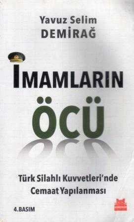 İmamların Öcü "Türk Silahlı Kuvvetleri'nde Cemaat Yapılanması" / 2015 Yılı Dördüncü Baskısı ürün görseli 1