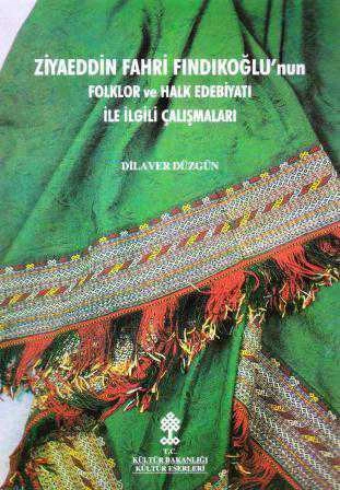 Ziyaeddin Fahri Fındıkoğlu'nun Folklor ve Halk Edebiyatı ile İlgili Çalışmaları (1997 Yılı İlk Baskısı) ürün görseli 1