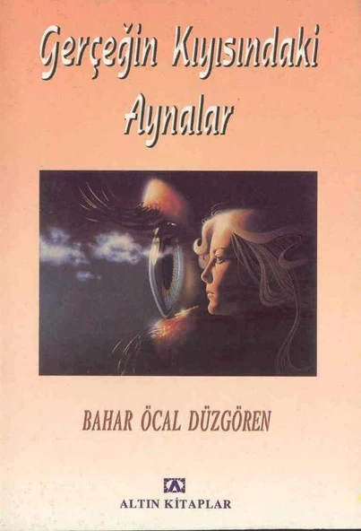 Gerçeğin Kıyısındaki Aynalar (1999 Yılı İlk Baskısı) ürün görseli 1