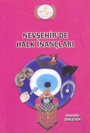 Nevşehir'de Halk İnançları / 2012 Yılı Kuşe Kağıda Renkli, Resimli İlk Baskısı ürün görseli 1