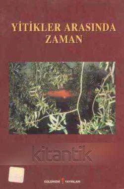Yitikler Arasında Zaman / 2000 Yılı İlk Baskısı ürün görseli 1