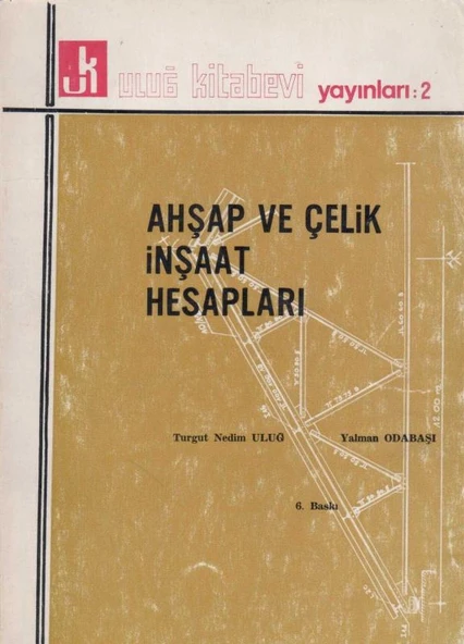 Ahşap ve Çelik İnşaat Hesapları 1975 Yılı 6. Baskısı ürün görseli 1