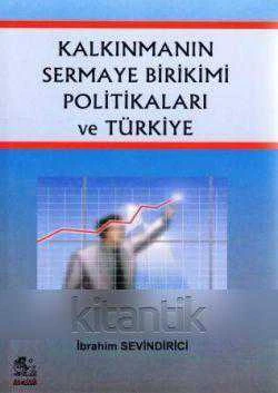 Kalkınmanın Sermaye Birikimi Politikaları ve Türkiye / 2013 Yılı İkinci Baskısı ürün görseli 1