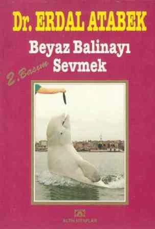 Beyaz Balinayı Sevmek / 2. Baskısı ürün görseli 1