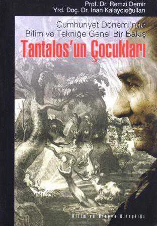 Cumhuriyet Döneminde Bilim ve Tekniğe Genel Bir Bakış / Tantalos'un Çocukları / 2010 Yılı İlk Baskısı ürün görseli 1