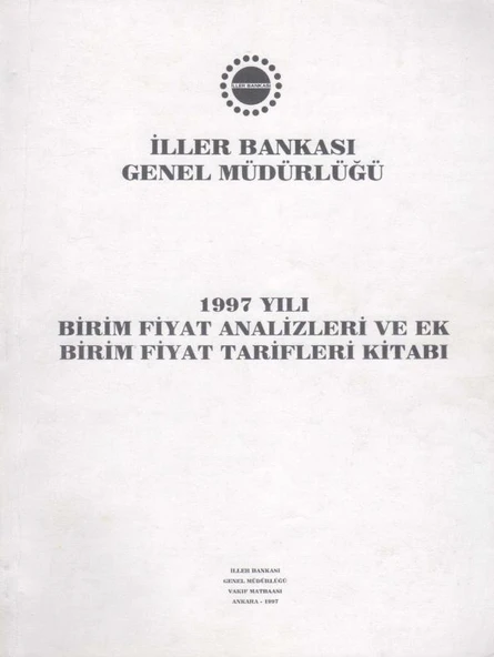 1997 Yılı Birim Fiyat Analizleri ve Ek Birim Fiyat Tarifleri Kitabı ürün görseli 1