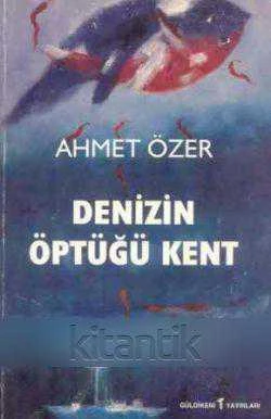 Denizin Öptüğü Kent / 1999 Yılı İlk Baskısı ürün görseli 1