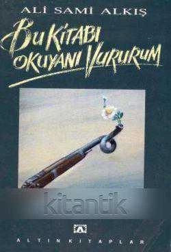 Bu Kitabı Okuyanı Vururum (1994 Yılı İlk Baskısı) ürün görseli 1