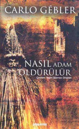 Nasıl Adam Öldürülür (2002 Yılı Birinci Baskısı) Yeşim Sönmez Dinçkan Çevirisi ürün görseli 1