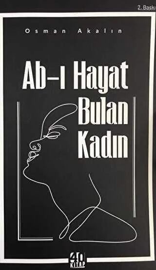 Ab-ı Hayat Bulan Kadın / Roman - 2022 Yılı İkinci Baskısı ürün görseli 1