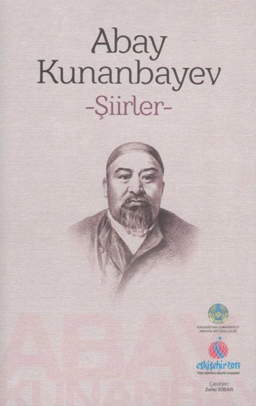 Abay Kunanbayev Şiirler - Zafer Kibar Çevirisi - Ölümünün 110'uncu Yılında ABAY'a Rahmetle… 2014 Yılı İlk Baskısı ürün görseli 1