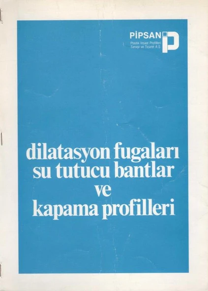 Pipsan Dilatasyon Fugaları Su Tutucu Bantlar ve Kapama Profilleri - Kuşe Kağıda, Resimli, İlk Baskısı ürün görseli 1