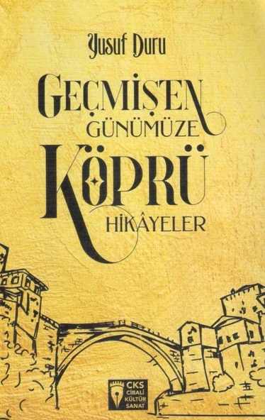 Geçmişten Günümüze Köprü Hikayeler - 2019 Yılı İkinci Baskısı ürün görseli 1