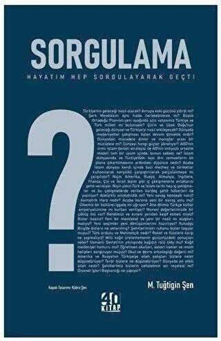 Sorgulama (Hayatım Hep Sorgulayarak Geçti) / Roman - 2023 Yılı İlk Baskısı ürün görseli 1