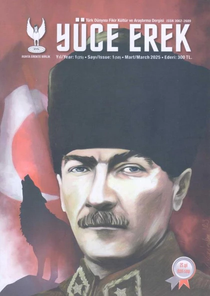 Yüce Erek Türk Dünyası Fikir, Kültür ve Araştırma Dergisi / Ruhta Erekte Birlik Yıl: Sayı: 1 2025 ürün görseli 1