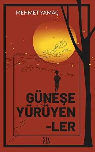 Güneşe Yürüyenler - 2023 Yılı İlk Baskısı ürün görseli 1
