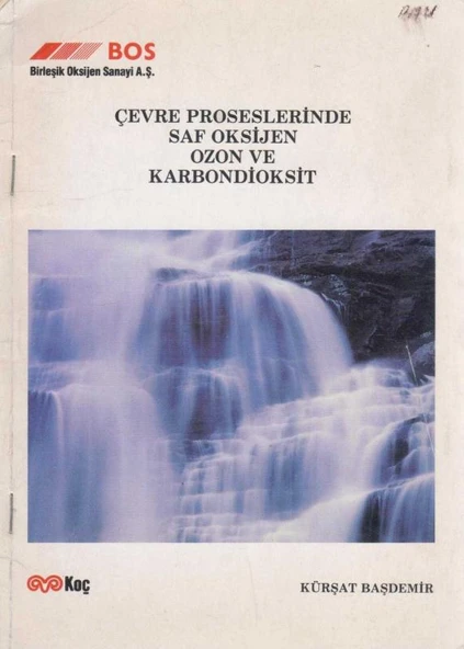 BOS - birleşik oksijen sanayi / Çevre Proseslerinde Saf Oksijen, Ozon ve Karbondioksit - Kuşe Kağıda, Grafiklerle, Resimli, İlk Baskısı ürün görseli 1